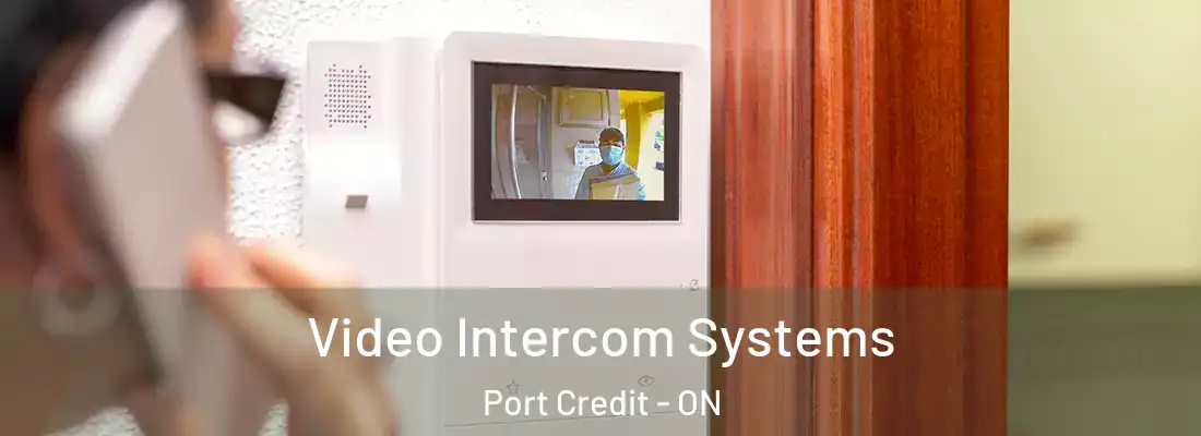  Video Intercom Systems Port Credit - ON